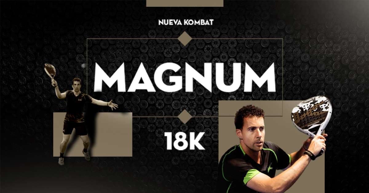 Kombat Magnum: ¡una nueva pala de gran calibre!